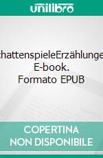 SchattenspieleErzählungen. E-book. Formato EPUB ebook