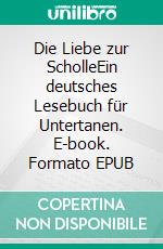 Die Liebe zur ScholleEin deutsches Lesebuch für Untertanen. E-book. Formato EPUB ebook