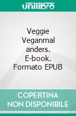 Veggie Veganmal anders. E-book. Formato EPUB ebook