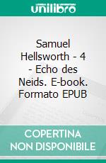 Samuel Hellsworth - 4 - Echo des Neids. E-book. Formato EPUB ebook