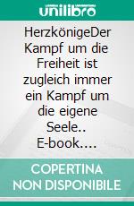 HerzkönigeDer Kampf um die Freiheit ist zugleich immer ein Kampf um die eigene Seele.. E-book. Formato EPUB ebook