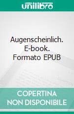 Augenscheinlich. E-book. Formato EPUB ebook