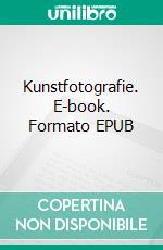 Kunstfotografie. E-book. Formato EPUB ebook
