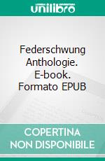Federschwung Anthologie. E-book. Formato EPUB ebook