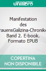 Manifestation des GrauensGalizina-Chroniken Band 2. E-book. Formato EPUB ebook
