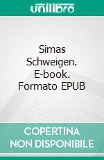 Simas Schweigen. E-book. Formato EPUB ebook