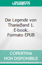 Die Legende von ThariisBand 1. E-book. Formato EPUB ebook