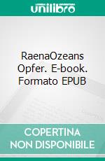 RaenaOzeans Opfer. E-book. Formato EPUB ebook