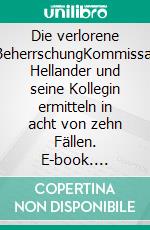 Die verlorene BeherrschungKommissar Hellander und seine Kollegin ermitteln in acht von zehn Fällen. E-book. Formato EPUB ebook
