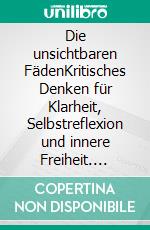 Die unsichtbaren FädenWer lenkt unser Denken?. E-book. Formato EPUB ebook