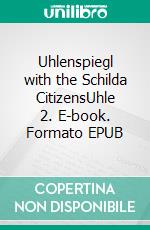 Uhlenspiegl with the Schilda CitizensUhle 2. E-book. Formato EPUB ebook