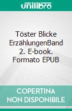 Töster Blicke ErzählungenBand 2. E-book. Formato EPUB ebook