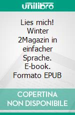 Lies mich! Winter 2Magazin in einfacher Sprache. E-book. Formato EPUB ebook