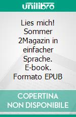 Lies mich! Sommer 2Magazin in einfacher Sprache. E-book. Formato EPUB ebook