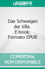 Das Schweigen der Villa. E-book. Formato EPUB ebook
