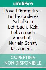 Rosa Lämmerlux - Ein besonderes SchafKein Lehrbuch. Kein Leben nach Vorschrift. Nur ein Schaf, das anders schaut. E-book. Formato EPUB ebook