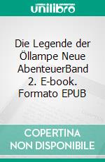 Die Legende der Öllampe Neue AbenteuerBand 2. E-book. Formato EPUB ebook