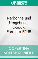 Narbonne und Umgebung. E-book. Formato EPUB ebook