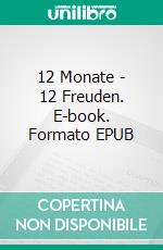 12 Monate - 12 Freuden. E-book. Formato EPUB ebook