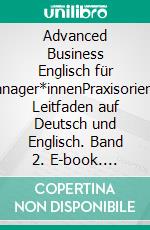 Advanced Business Englisch für HR-Manager*innenPraxisorientierter Leitfaden auf Deutsch und Englisch. Band 2. E-book. Formato EPUB ebook