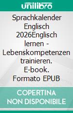 Sprachkalender Englisch 2026Englisch lernen - Lebenskompetenzen trainieren. E-book. Formato EPUB ebook