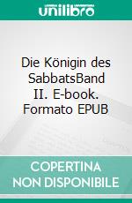 Die Königin des SabbatsBand II. E-book. Formato EPUB ebook