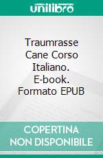 Traumrasse Cane Corso Italiano. E-book. Formato EPUB ebook
