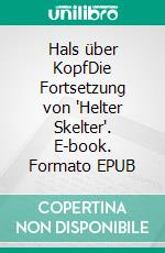 Hals über KopfDie Fortsetzung von "Helter Skelter". E-book. Formato EPUB ebook