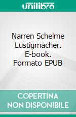 Narren Schelme Lustigmacher. E-book. Formato EPUB ebook