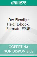Der Elendige Held. E-book. Formato EPUB