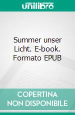 Summer unser Licht. E-book. Formato EPUB ebook