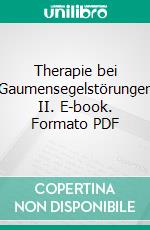 Therapie bei Gaumensegelstörungen II. E-book. Formato PDF ebook
