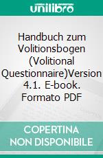 Handbuch zum Volitionsbogen (Volitional Questionnaire)Version 4.1. E-book. Formato PDF ebook