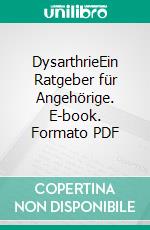 DysarthrieEin Ratgeber für Angehörige. E-book. Formato PDF ebook
