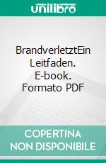 BrandverletztEin Leitfaden. E-book. Formato PDF ebook