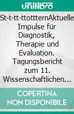 St-t-tt-ttottternAktuelle Impulse für Diagnostik, Therapie und Evaluation. Tagungsbericht zum 11. Wissenschaftlichen Symposium des dbs in Halle am 29./30. Januar 2010. E-book. Formato PDF ebook