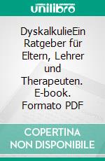 DyskalkulieEin Ratgeber für Eltern, Lehrer und Therapeuten. E-book. Formato PDF ebook