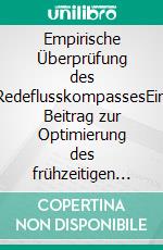 Empirische Überprüfung des RedeflusskompassesEin Beitrag zur Optimierung des frühzeitigen Erkennens von beginnendem Stottern. E-book. Formato PDF ebook