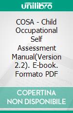 COSA - Child Occupational Self Assessment Manual(Version 2.2). E-book. Formato PDF ebook