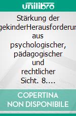 Stärkung der PflegekinderHerausforderungen aus psychologischer, pädagogischer und rechtlicher Sicht. 8. Jahrbuch des Pflegekinderwesens. E-book. Formato PDF ebook