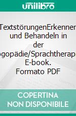 TextstörungenErkennen und Behandeln in der Logopädie/Sprachtherapie. E-book. Formato PDF ebook