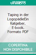 Taping in der LogopädieEin Ratgeber. E-book. Formato PDF ebook