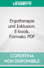Ergotherapie und Inklusion. E-book. Formato PDF ebook
