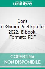 Doris DörrieGrimm-Poetikprofessur 2022. E-book. Formato PDF ebook di Stefanie Kreuzer