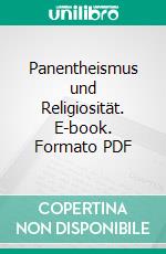 Panentheismus und Religiosität. E-book. Formato PDF