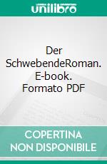 Der SchwebendeRoman. E-book. Formato PDF ebook di Alexander Philipp Mayer