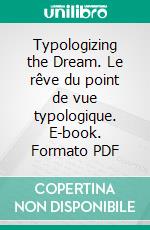 Typologizing the Dream. Le rêve du point de vue typologique. E-book. Formato PDF ebook