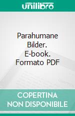 Parahumane Bilder. E-book. Formato PDF ebook