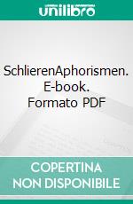 SchlierenAphorismen. E-book. Formato PDF ebook di Alexander Eilers