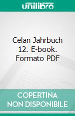 Celan Jahrbuch 12. E-book. Formato PDF ebook di Hans-Michael Speier